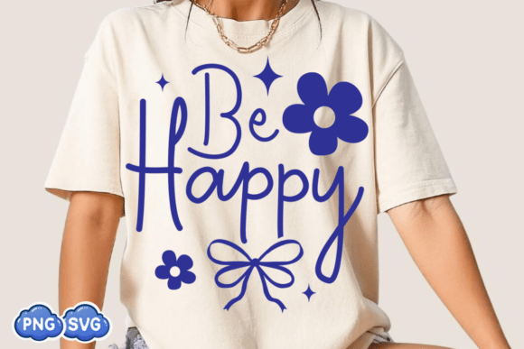 Be Happy SVG, Smile, Positive Quote Svg Graphics