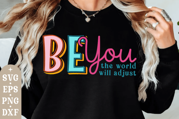 Be You Svg, Inspirational Quote Svg for Graphics and T-Shirt Designs