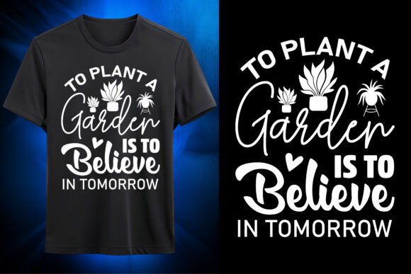 Believe in Tomorrow Garden Quote SVG for Graphics and T-Shirt Designs