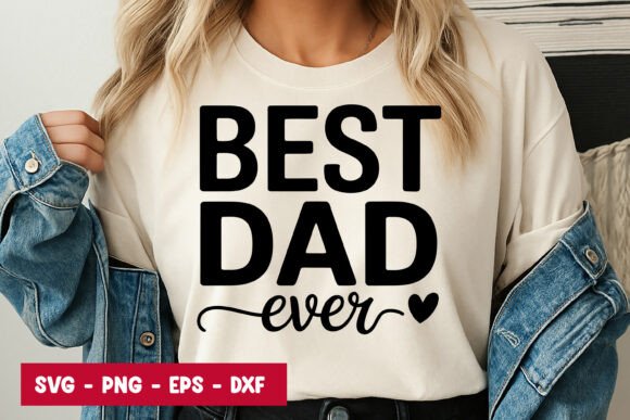 Best Dad Ever Quote SVG PNG Graphics & Illustrations Review