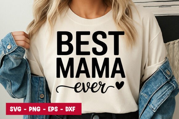 Best Mama Ever Quote SVG PNG: Graphics for Modern Illustrations