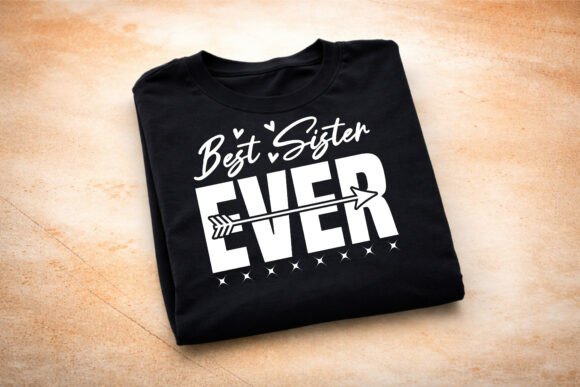 Best Sister Ever Quote SVG Design: Graphics for T-Shirt Designs