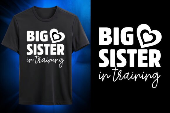 Big Sister in Training Quote SVG Design for Graphics