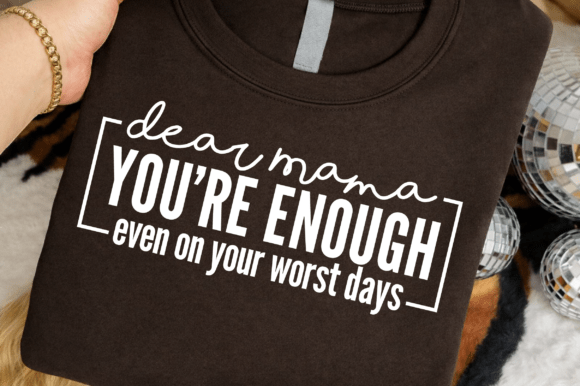 Dear Mama You're Enough Quote SVG PNG Review