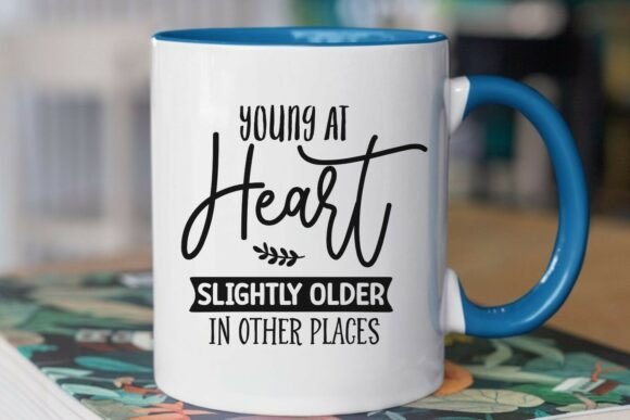 Funny Aging Quote SVG, Young at Heart Graphics for T-Shirt Designs