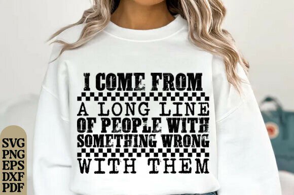 Funny Family Quote SVG, Sarcastic SVG Graphics for T-Shirt Designs