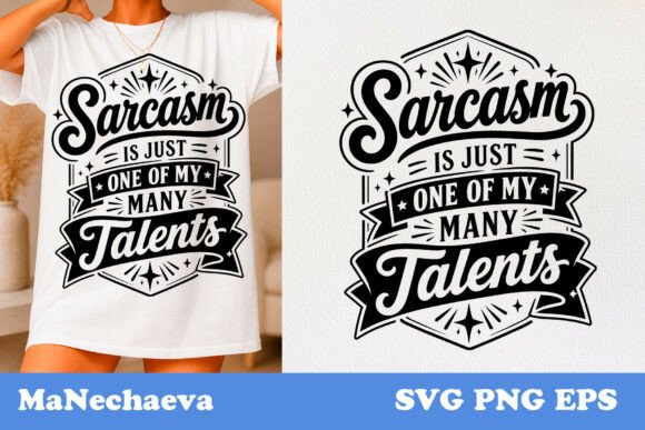 Funny Sarcastic Quote SVG Talents for Graphics and T-Shirt Designs