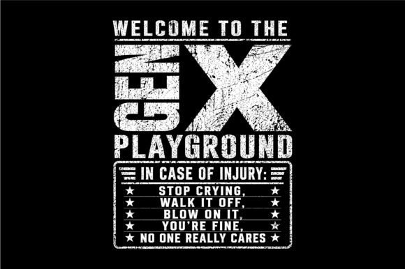 Gen X Playground Quote SVG: Graphics for T-Shirt Designs