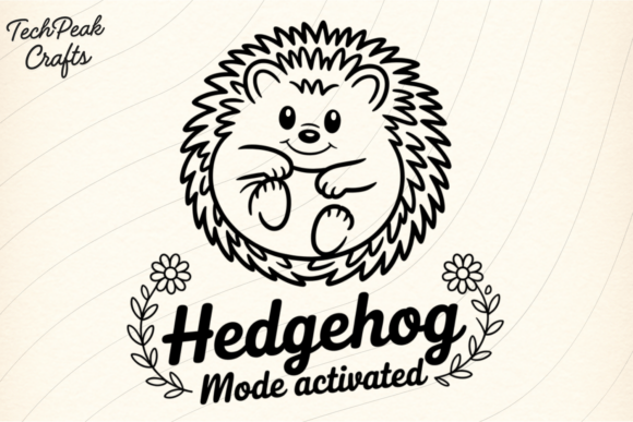 Hedgehog Mode Activated Funny Quote SVG for Graphics & T-Shirt Designs