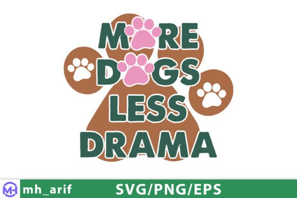 More Dogs Less Drama Funny Quote SVG PNG Review