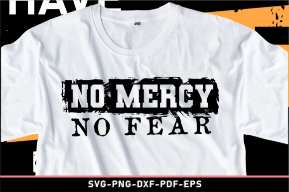No Mercy No Fear Inspirational Quote SVG for Graphics and T-Shirt Designs