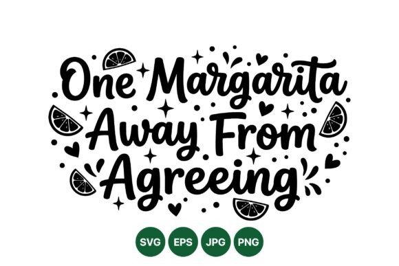 One Margarita Away Quote SVG: Graphics & Illustrations Review