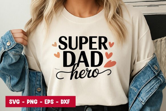 Super Dad Hero Quote SVG PNG for Graphics and Illustrations