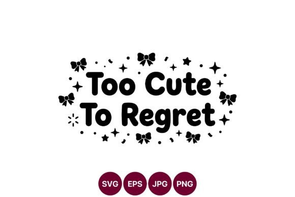 Too Cute Quote SVG Design: A Review for Graphics and Illustrations